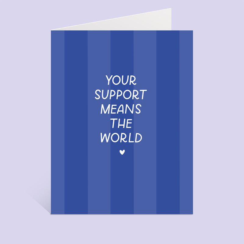 Your Support Means The World Greeting Card