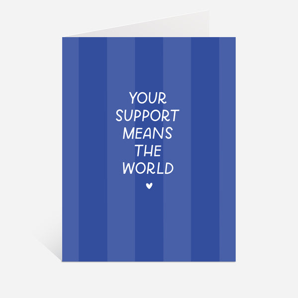 Your Support Means The World Greeting Card