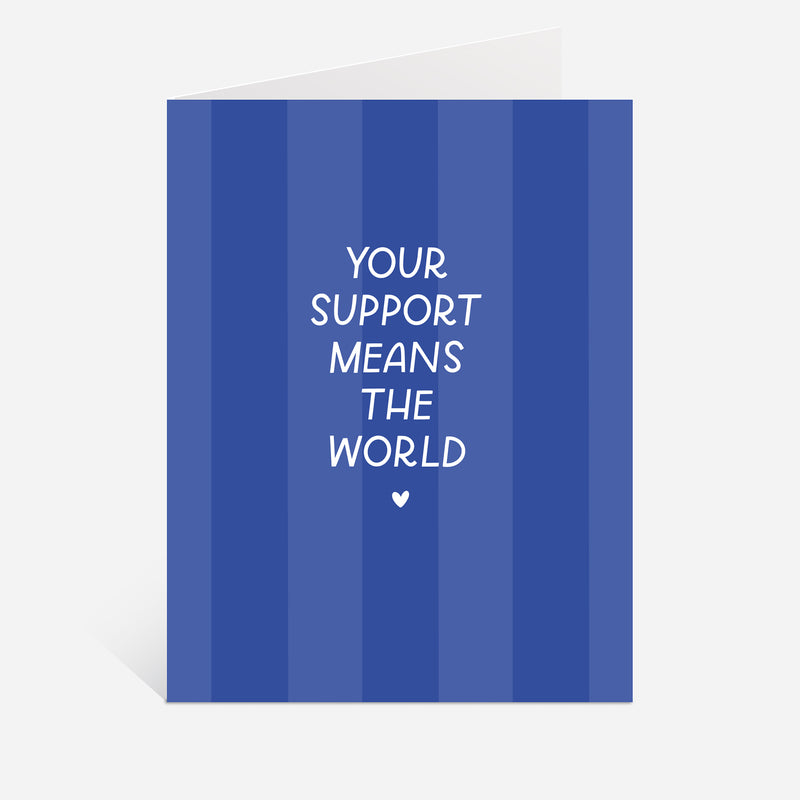 Your Support Means The World Greeting Card