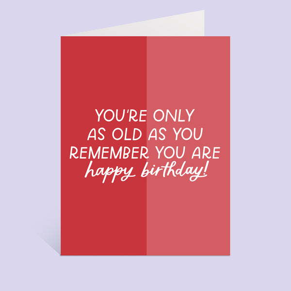 Remember How Old You Are Birthday Greeting Card