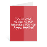 Remember How Old You Are Birthday Greeting Card