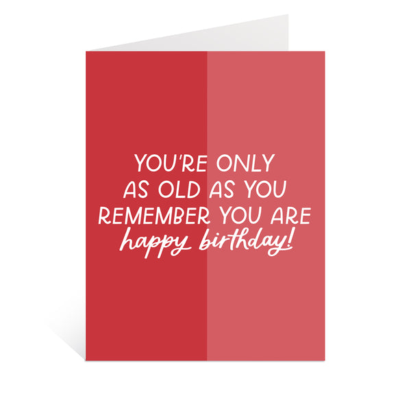 Remember How Old You Are Birthday Greeting Card