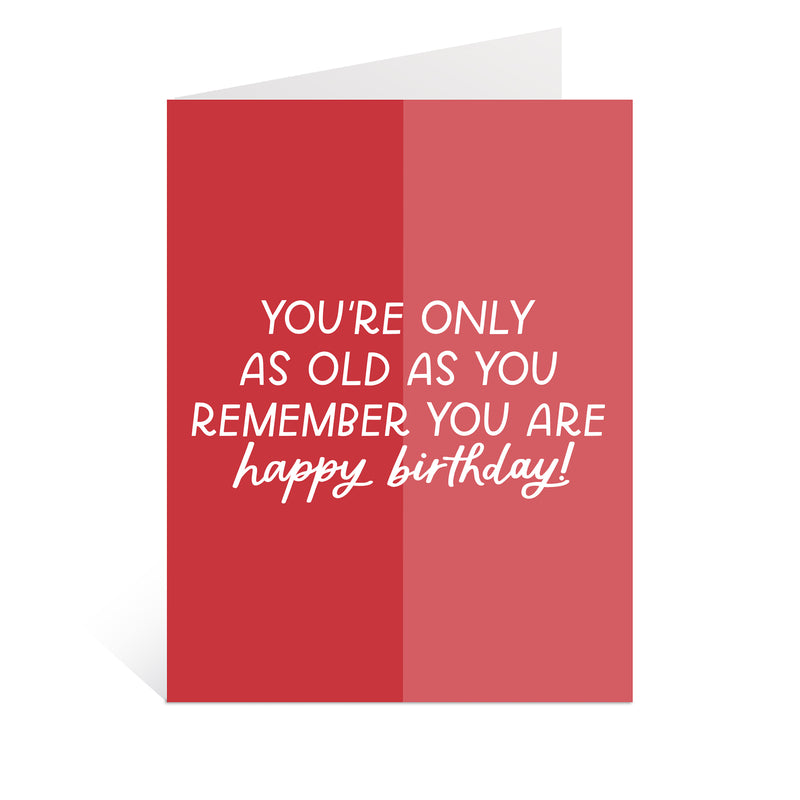 Remember How Old You Are Birthday Greeting Card