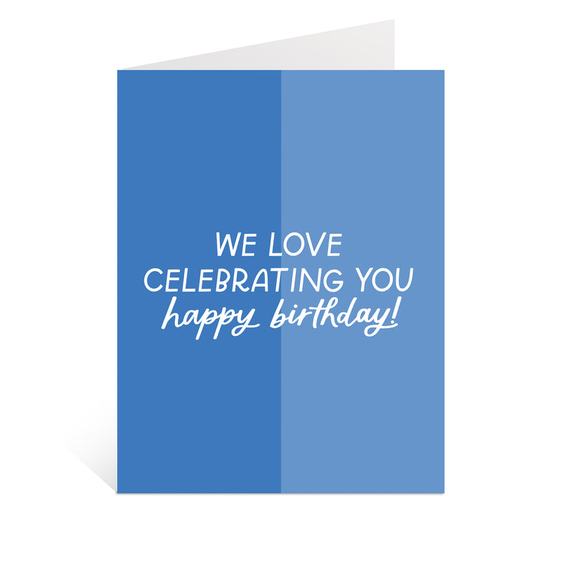 Love Celebrating You Birthday Greeting Card