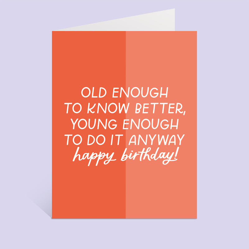 Young Enough Birthday Greeting Card