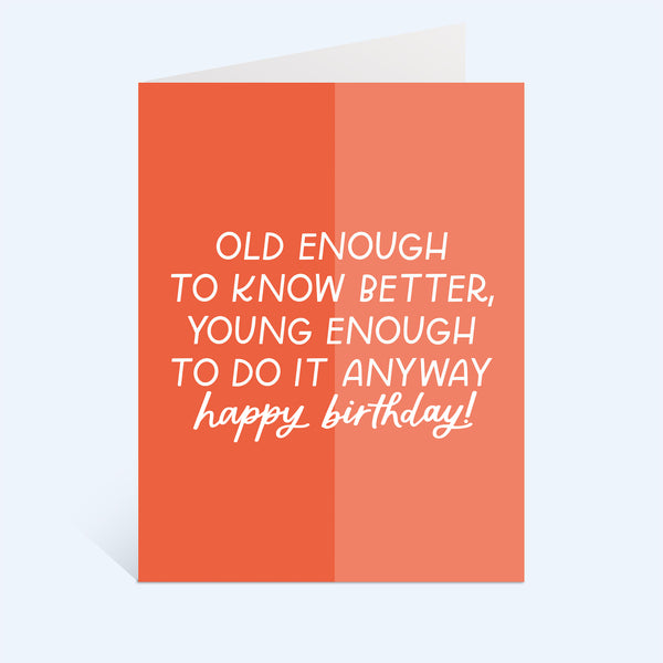 Young Enough Birthday Greeting Card