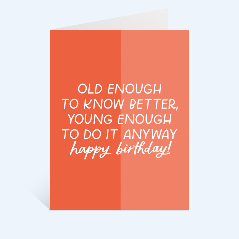 Young Enough Birthday Greeting Card