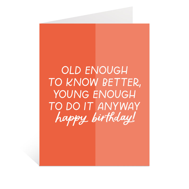 Young Enough Birthday Greeting Card