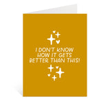 Better Than This Greeting Card