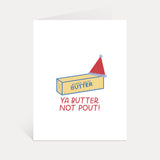Butter Not Pout Holiday Greeting Card