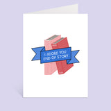 I Adore You. End Of Story Greeting Card