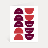Life With You Makes Perfect Sense Greeting Card