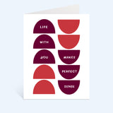 Life With You Makes Perfect Sense Greeting Card