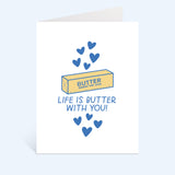 Life Is Butter With You Greeting Card