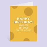 Cheese & Quiet Birthday Card