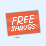 Free Shrugs Magnet