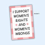 Support Women's Rights & Wrongs Magnet