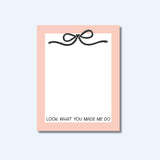 Look What You Made Me Do - Reputation Bow Notepad