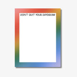 Don't Quit Your Daydream Notepad