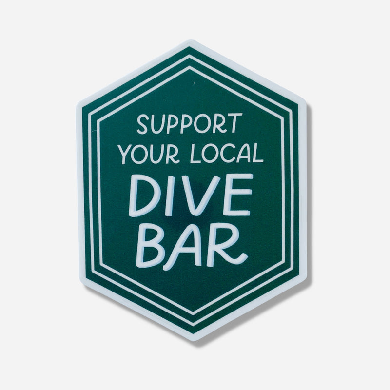 support your local dive bar vinyl sticker