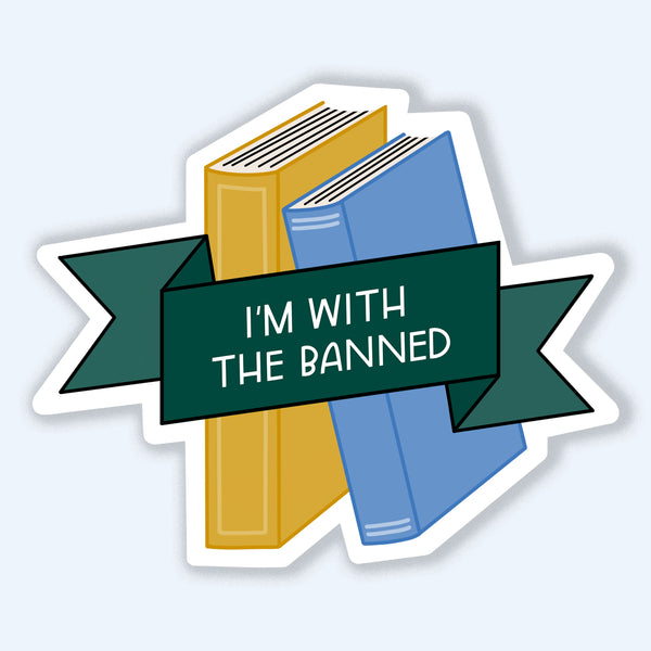 I'm With The Banned Books Sticker
