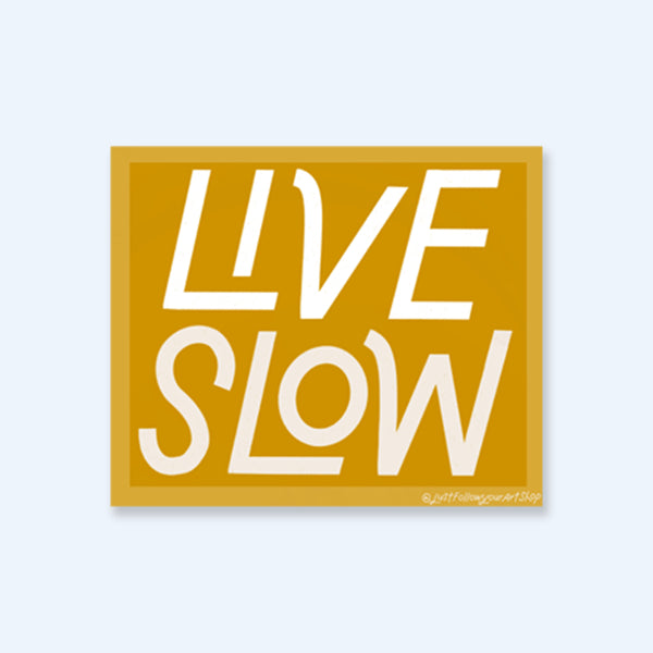 Live Slow Vinyl Sticker