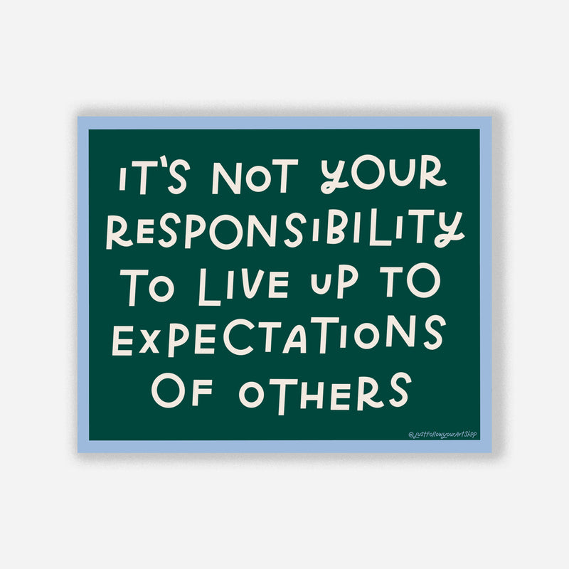 It's Not Your Responsibility To Live Up To Expectations Of Others Vinyl Sticker