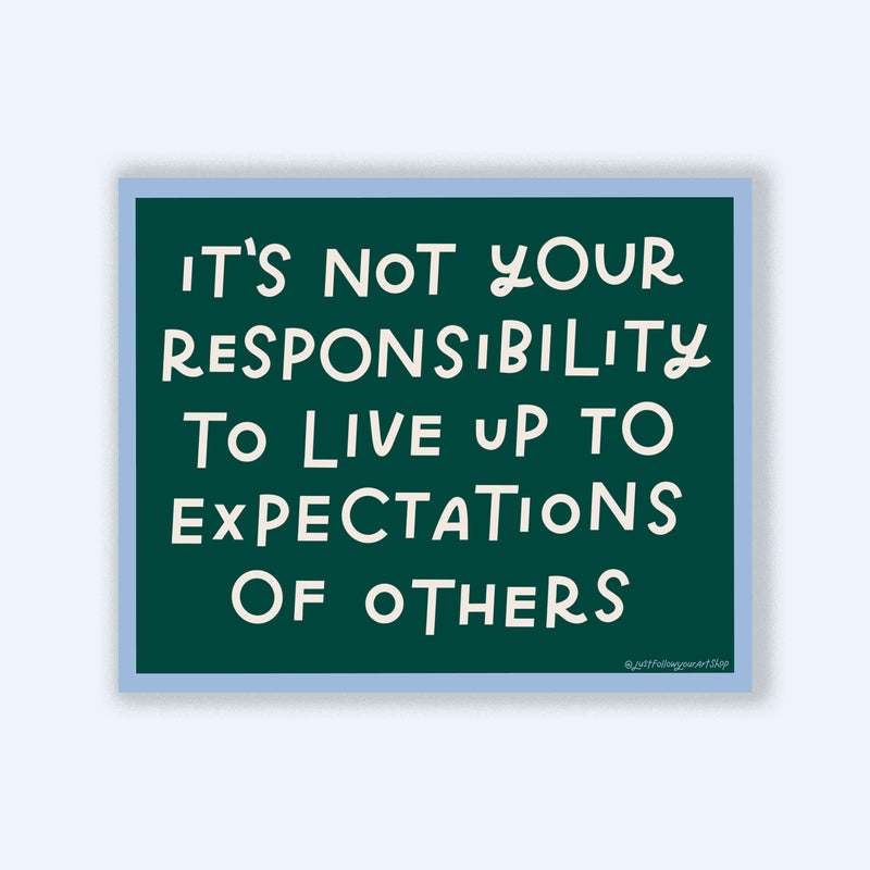 It's Not Your Responsibility To Live Up To Expectations Of Others Vinyl Sticker