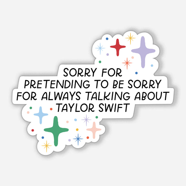 Swiftie Not Sorry Sticker