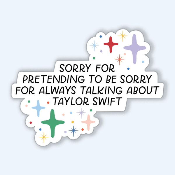 Swiftie Not Sorry Sticker