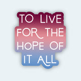 The Hope Of It All Vinyl Sticker