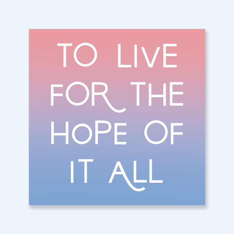 The Hope Of It All Vinyl Sticker