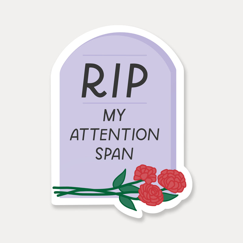 RIP My Attention Span Sticker