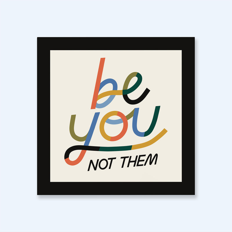 Be You Not Them Sticker