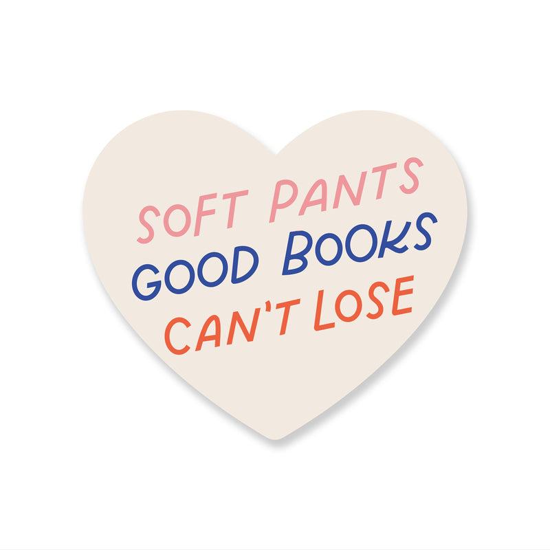 Soft Pants, Good Books, Can't Lose Sticker