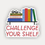 Challenge Your Shelf Sticker