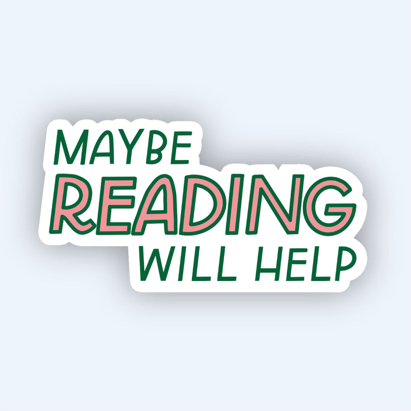 Maybe Reading Will Help Sticker