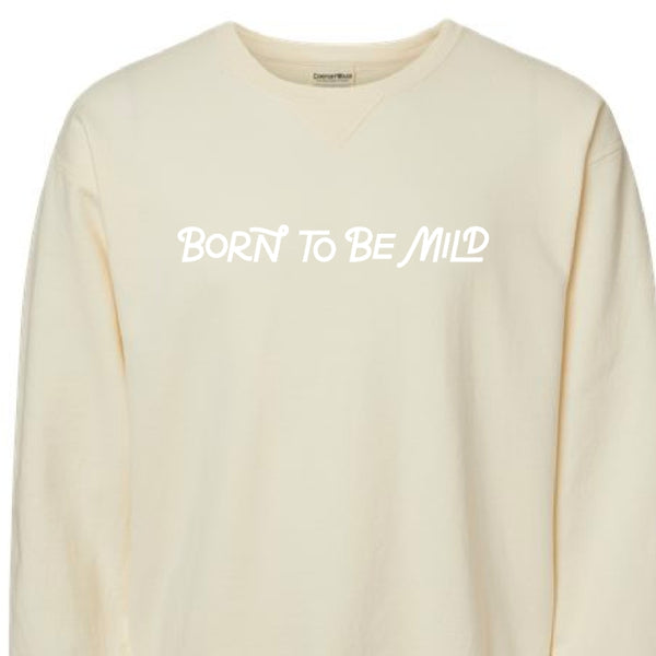 Born To Be Mild Sweatshirt • Parchment