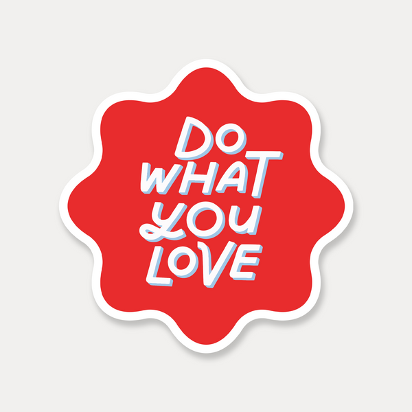 do what you love vinyl sticker by just follow your art
