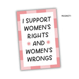 Support Women's Rights & Wrongs Magnet