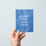 Sorry Your Boss Sucks Card