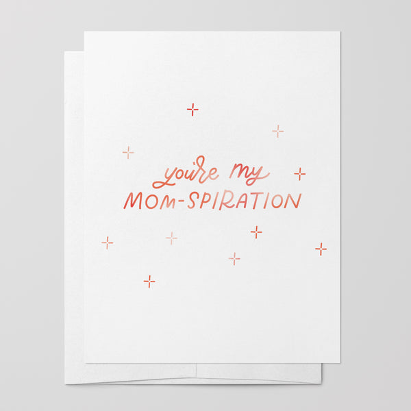 You're My Mom-spiration