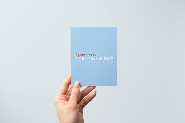 I Love Your Health Insurance funny valentine's day card.