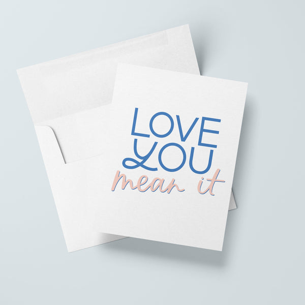 Love You Mean It greeting card by just follow your art small business