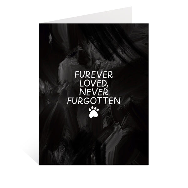 Furever Loved Never Forgotten Pet Sympathy Card