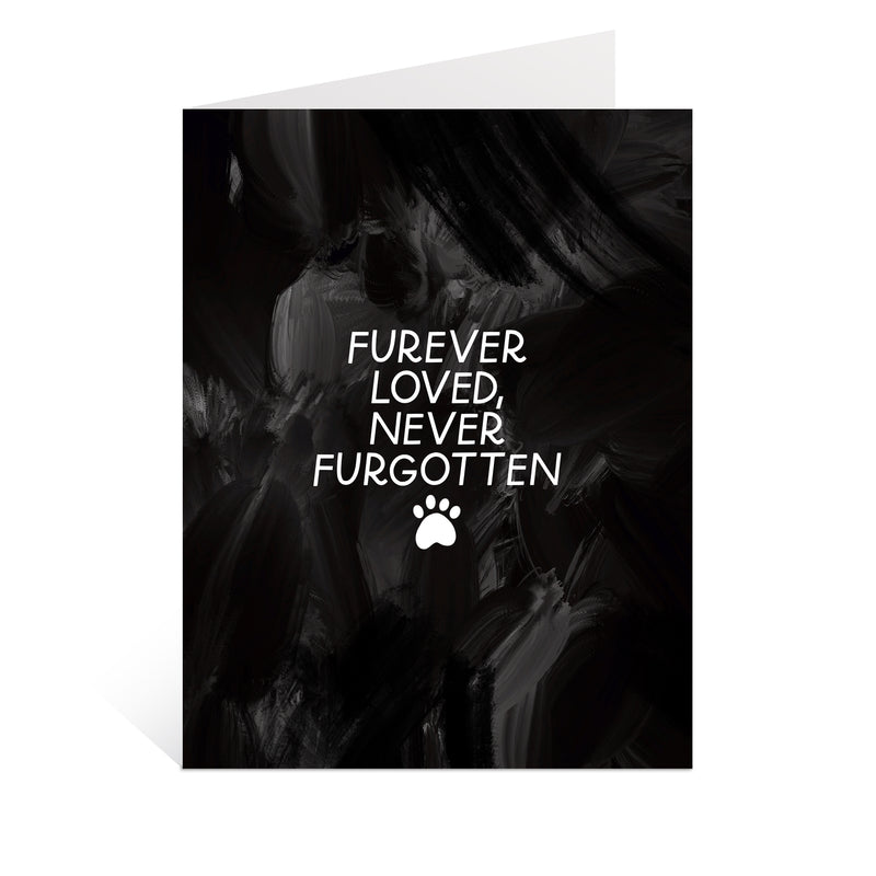 Furever Loved Never Forgotten Pet Sympathy Card