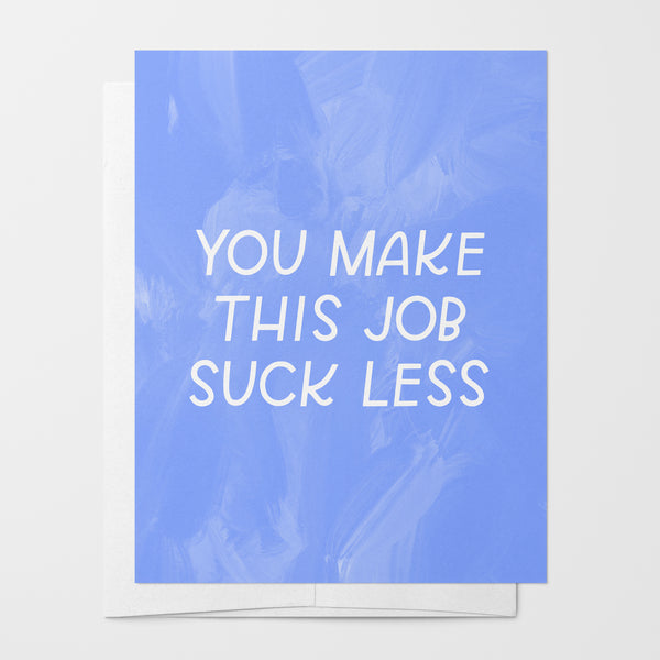 You make this job suck less funny workplace greeting card