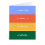 Congrats On Your New Job! Take Me With You Card