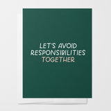 Let's Avoid Responsibilities Together Greeting Card
