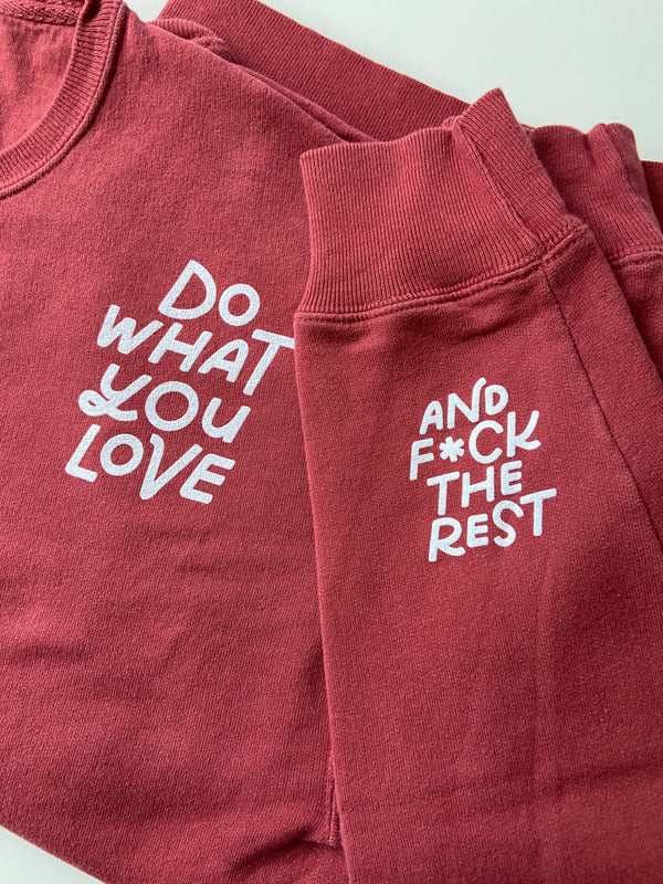 Do What You Love And F*ck The Rest Crewneck Sweatshirt • Cayenne Red